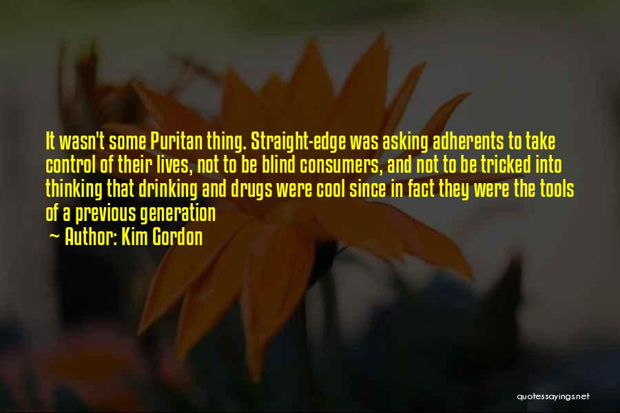 Not Drinking Alcohol Quotes By Kim Gordon