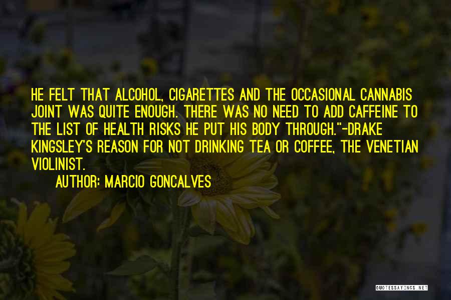 Not Drinking Alcohol Quotes By Marcio Goncalves