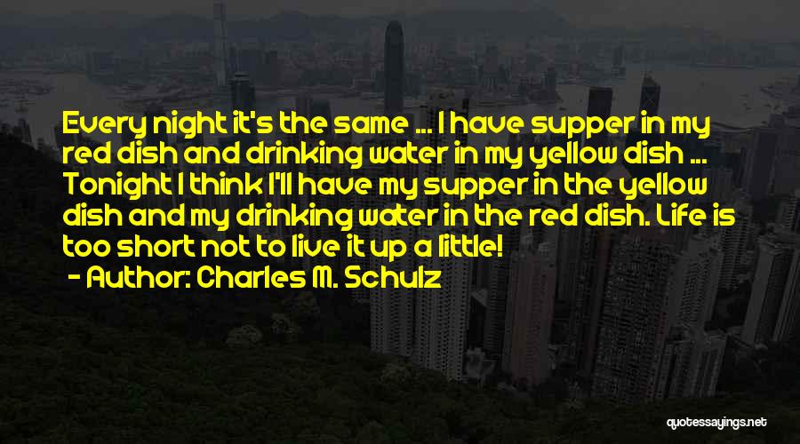 Not Drinking Tonight Quotes By Charles M. Schulz