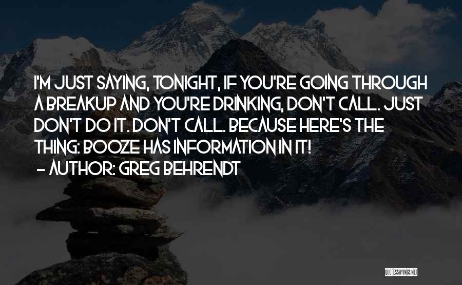 Not Drinking Tonight Quotes By Greg Behrendt