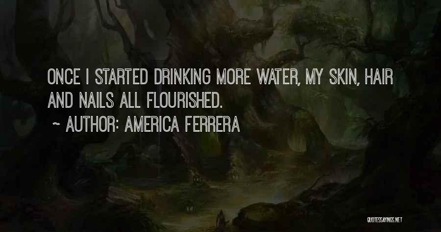 Not Drinking Too Much Quotes By America Ferrera