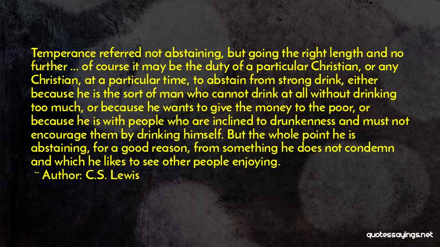 Not Drinking Too Much Quotes By C.S. Lewis