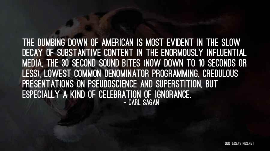 Not Dumbing Yourself Down Quotes By Carl Sagan Not Dumbing Yourself Down Quotes By Carl Sagan