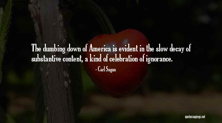Not Dumbing Yourself Down Quotes By Carl Sagan Not Dumbing Yourself Down Quotes By Carl Sagan