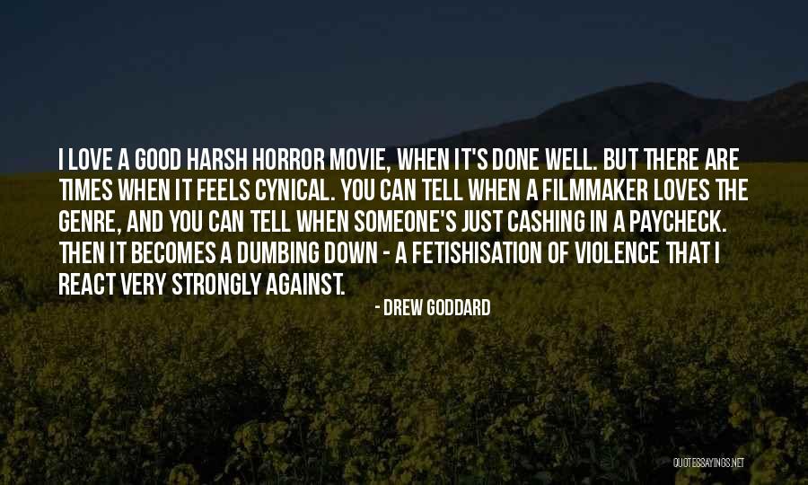 Not Dumbing Yourself Down Quotes By Drew Goddard Not Dumbing Yourself Down Quotes By Drew Goddard