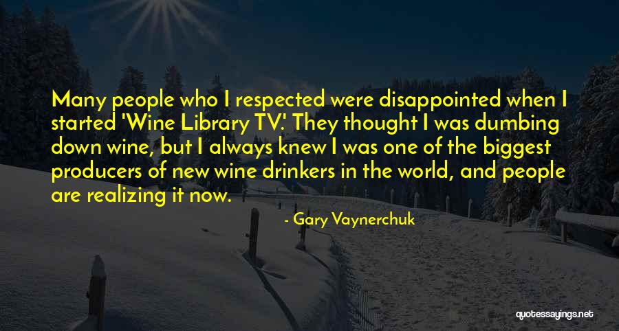 Not Dumbing Yourself Down Quotes By Gary Vaynerchuk Not Dumbing Yourself Down Quotes By Gary Vaynerchuk