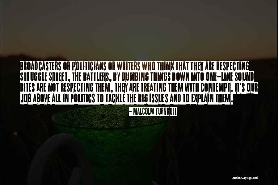 Not Dumbing Yourself Down Quotes By Malcolm Turnbull Not Dumbing Yourself Down Quotes By Malcolm Turnbull