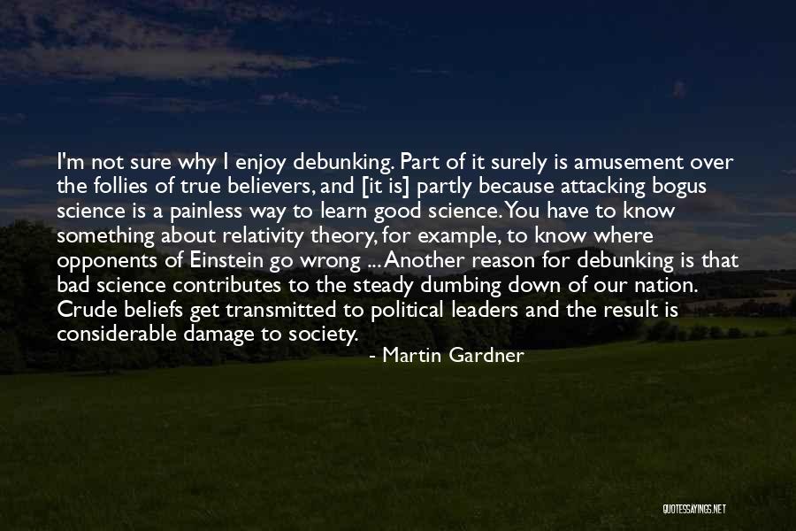 Not Dumbing Yourself Down Quotes By Martin Gardner Not Dumbing Yourself Down Quotes By Martin Gardner