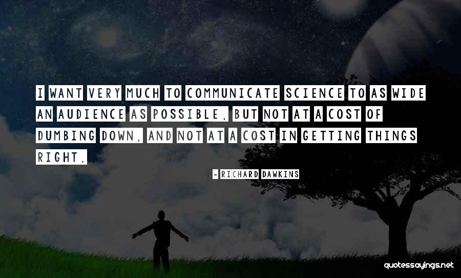 Not Dumbing Yourself Down Quotes By Richard Dawkins Not Dumbing Yourself Down Quotes By Richard Dawkins