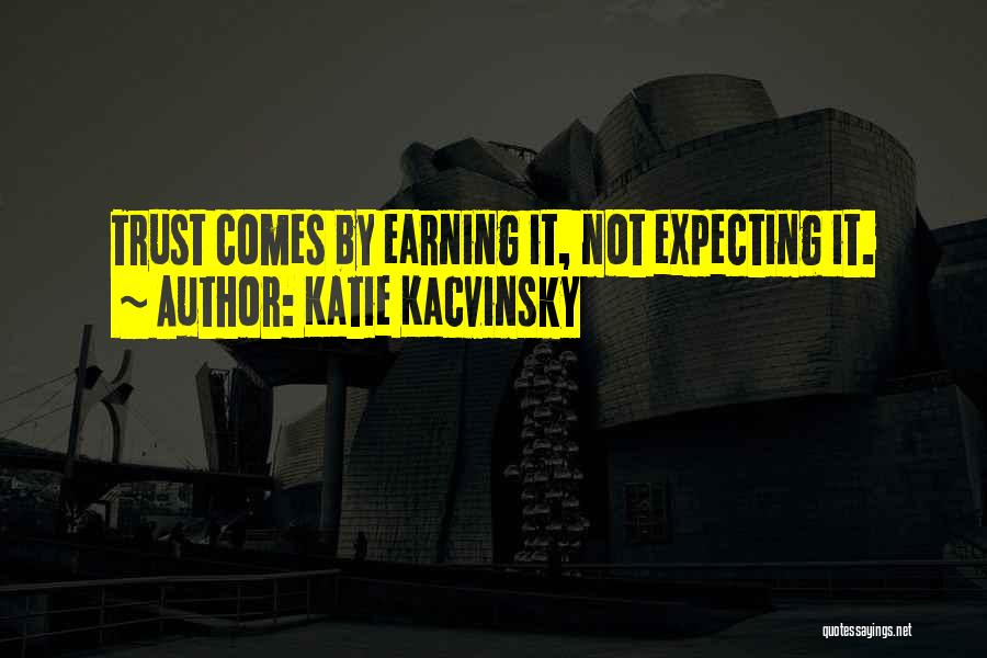 Not Earning Something Quotes By Katie Kacvinsky