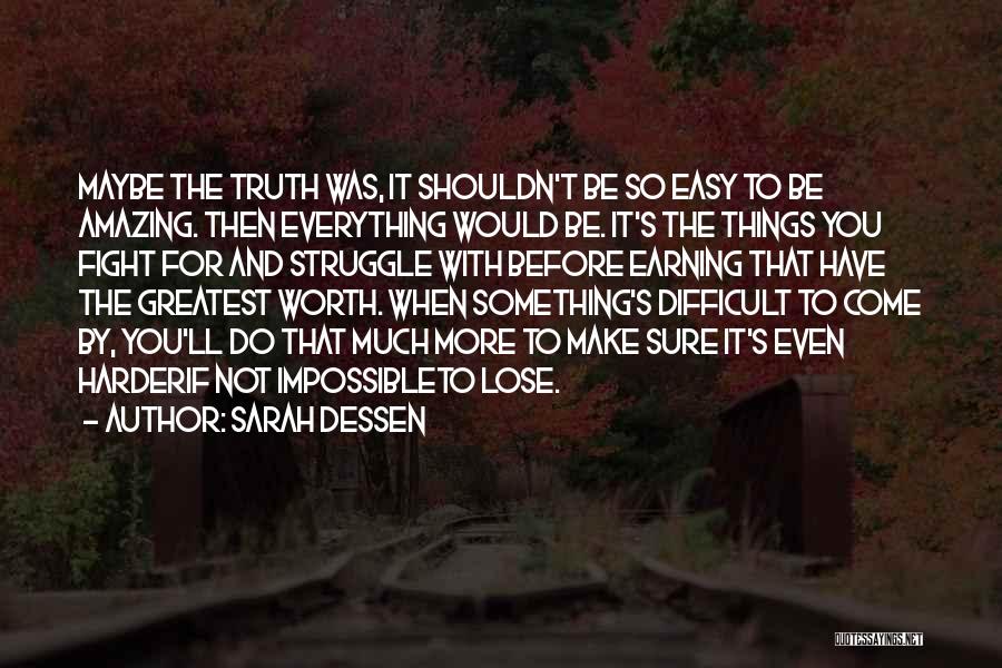 Not Earning Something Quotes By Sarah Dessen