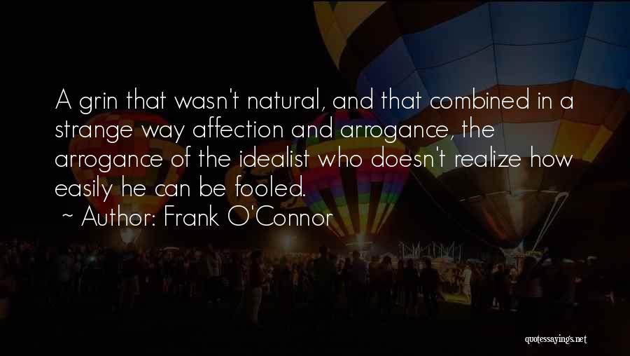 Not Easily Fooled Quotes By Frank O'Connor
