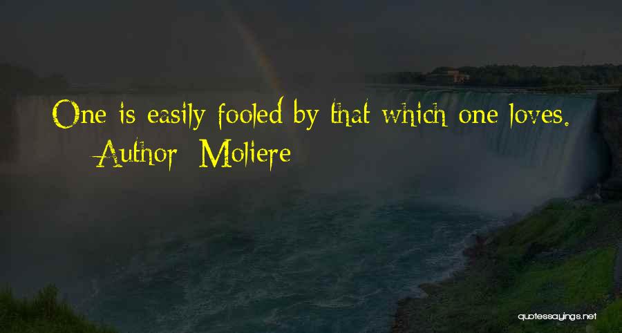 Not Easily Fooled Quotes By Moliere