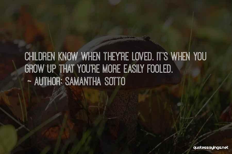 Not Easily Fooled Quotes By Samantha Sotto