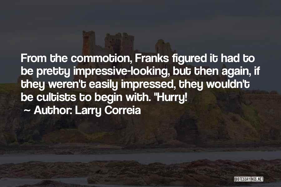 Not Easily Impressed Quotes By Larry Correia