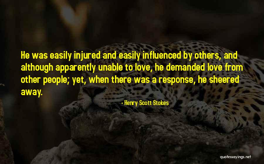 Not Easily Influenced Quotes By Henry Scott Stokes Not Easily Influenced Quotes By Henry Scott Stokes