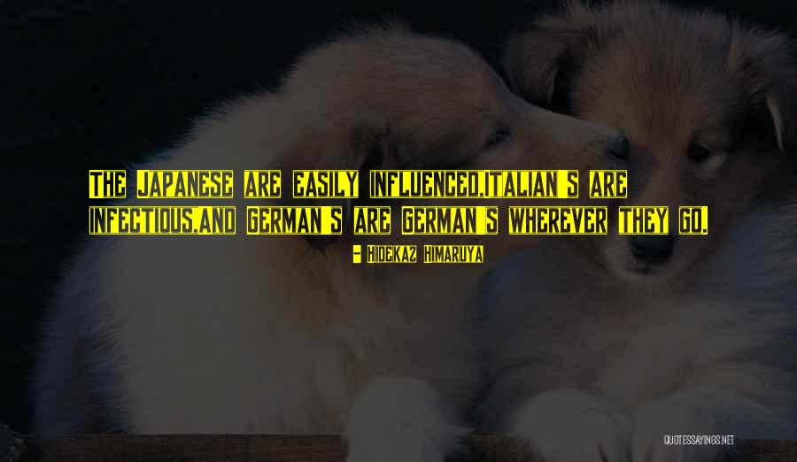 Not Easily Influenced Quotes By Hidekaz Himaruya Not Easily Influenced Quotes By Hidekaz Himaruya