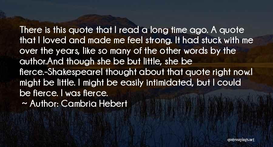Not Easily Intimidated Quotes By Cambria Hebert