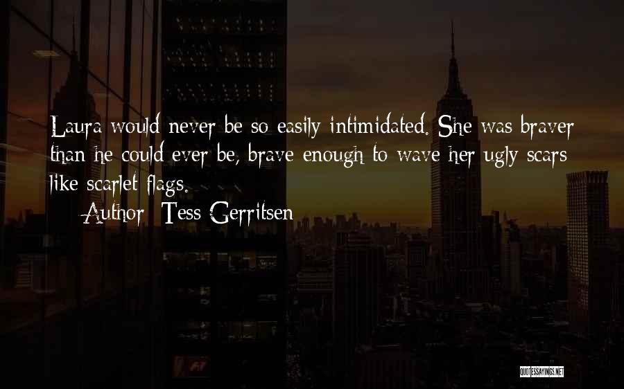 Not Easily Intimidated Quotes By Tess Gerritsen