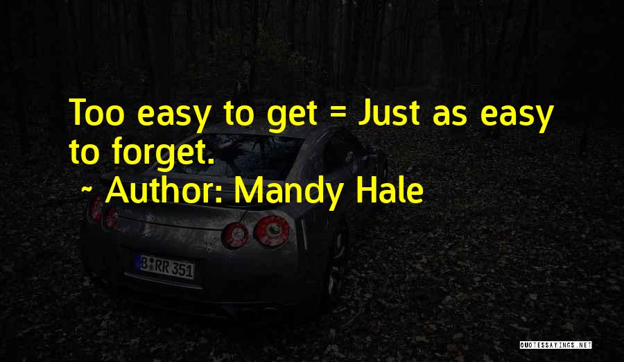 Not Easy To Forget Quotes By Mandy Hale