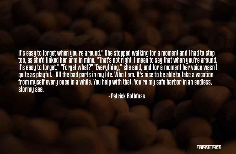 Not Easy To Forget Quotes By Patrick Rothfuss