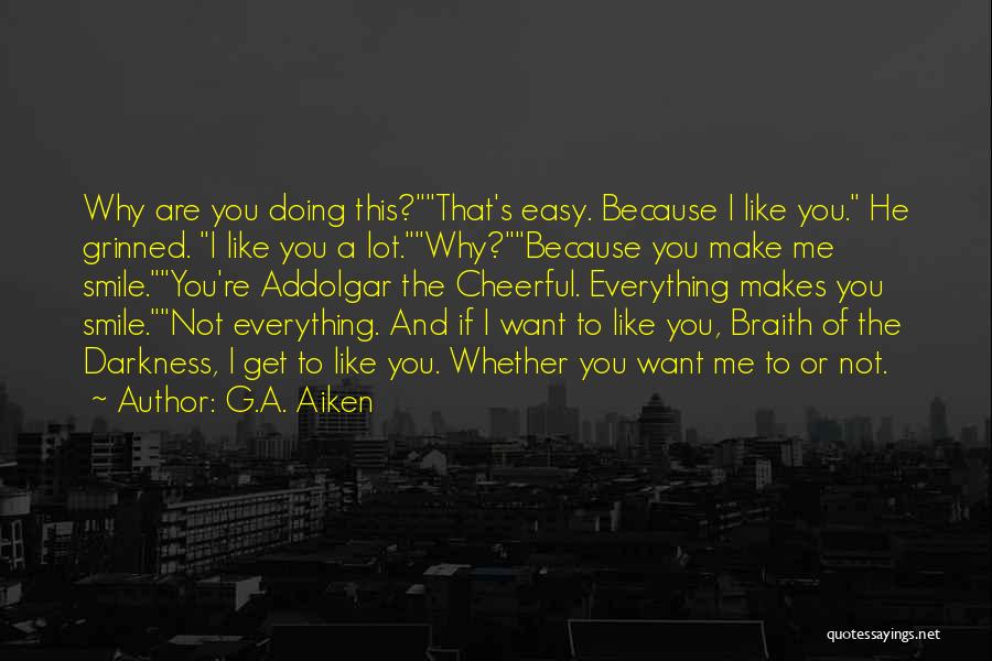 Not Easy To Get Me Quotes By G.A. Aiken