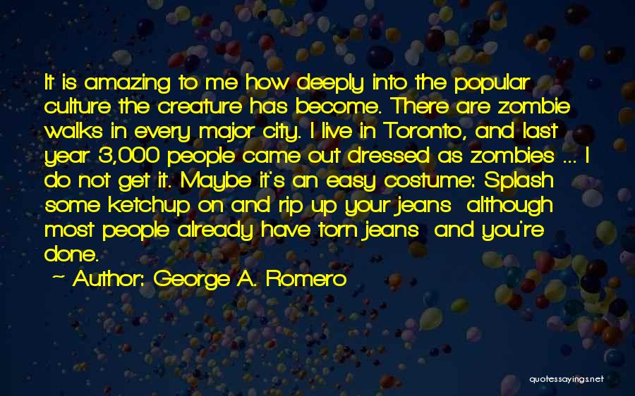 Not Easy To Get Me Quotes By George A. Romero