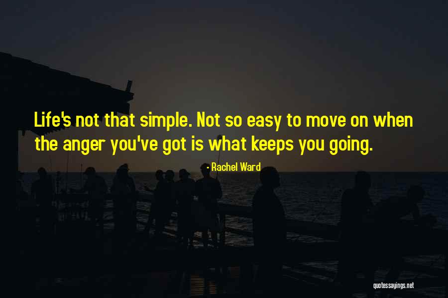 Not Easy To Move On Quotes By Rachel Ward Not Easy To Move On Quotes By Rachel Ward