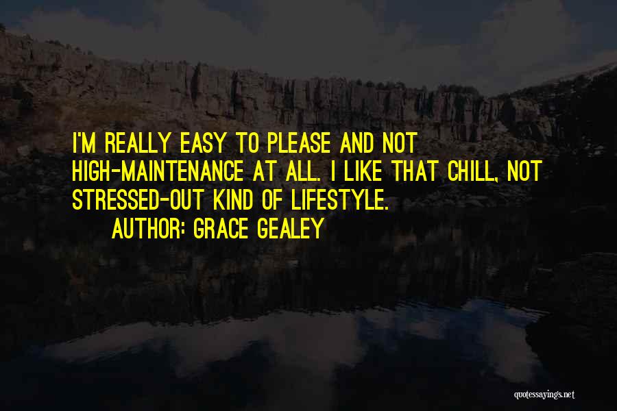 Not Easy To Please Quotes By Grace Gealey