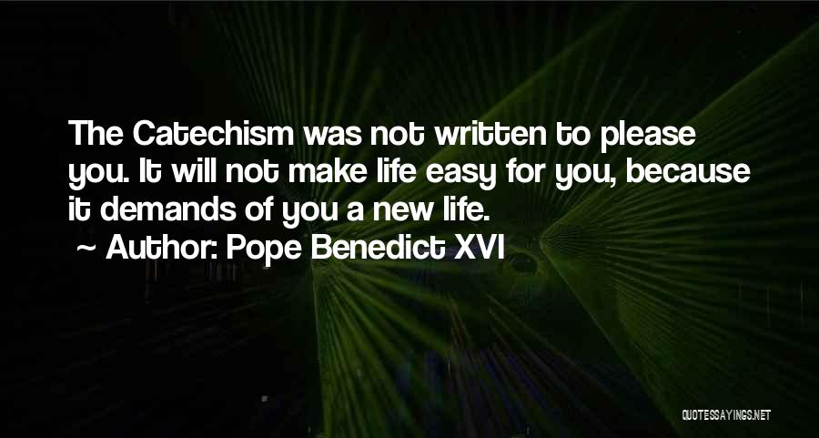 Not Easy To Please Quotes By Pope Benedict XVI
