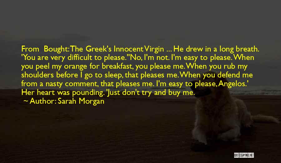 Not Easy To Please Quotes By Sarah Morgan