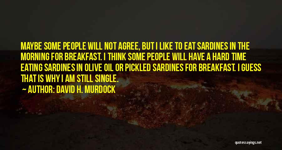 Not Eating Breakfast Quotes By David H. Murdock