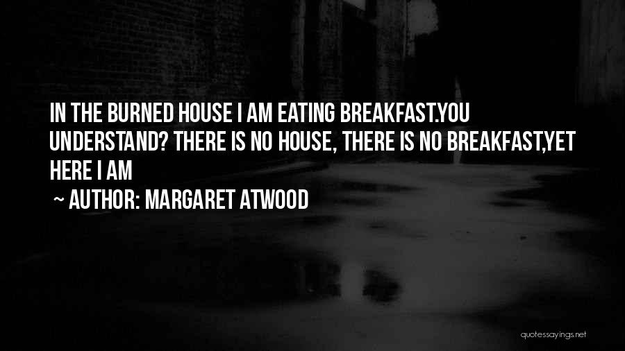 Not Eating Breakfast Quotes By Margaret Atwood