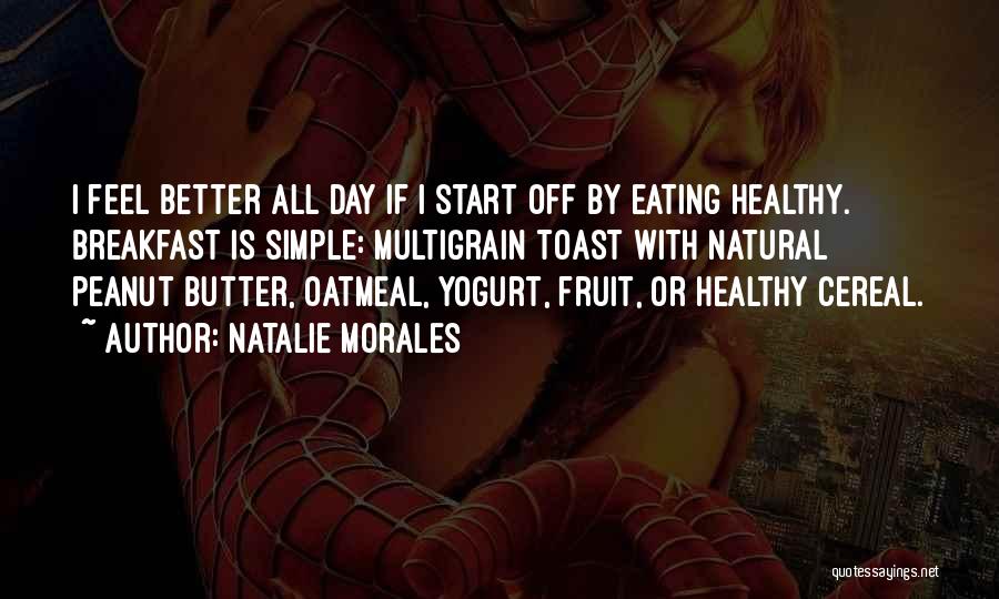 Not Eating Breakfast Quotes By Natalie Morales