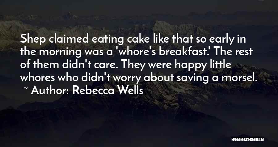 Not Eating Breakfast Quotes By Rebecca Wells