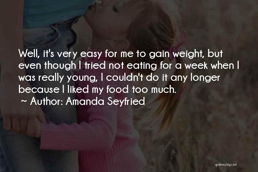 Not Eating Food Quotes By Amanda Seyfried