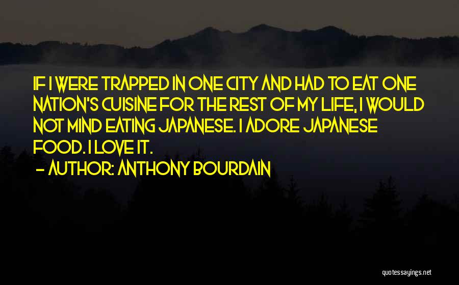 Not Eating Food Quotes By Anthony Bourdain