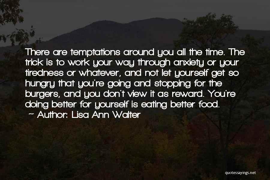 Not Eating Food Quotes By Lisa Ann Walter