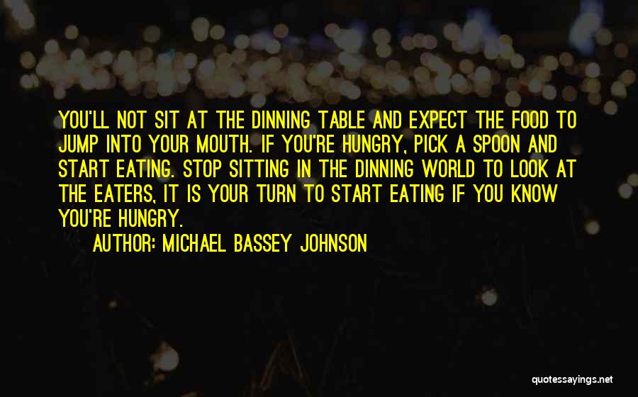 Not Eating Food Quotes By Michael Bassey Johnson