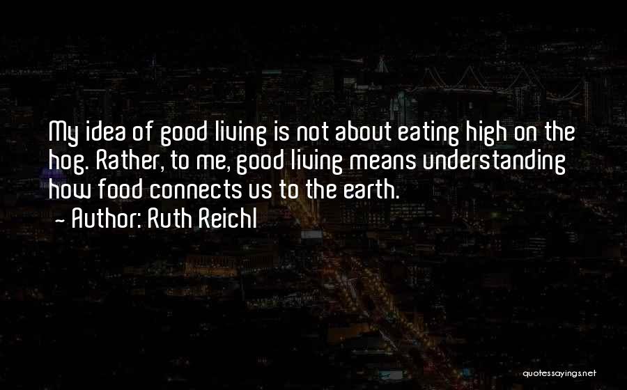 Not Eating Food Quotes By Ruth Reichl