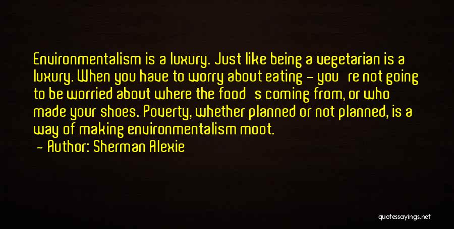 Not Eating Food Quotes By Sherman Alexie
