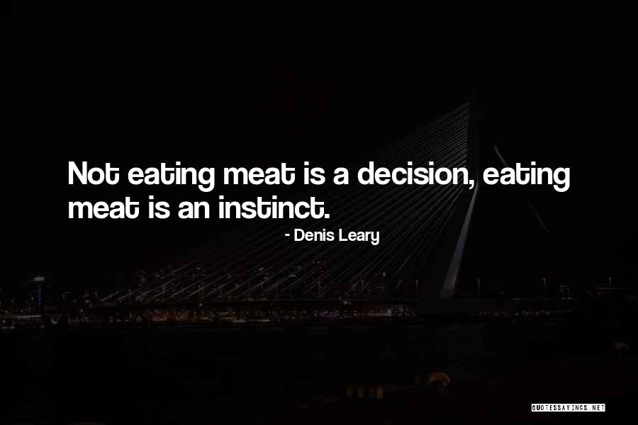 Not Eating Meat Quotes By Denis Leary