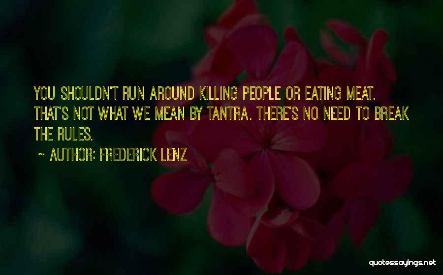 Not Eating Meat Quotes By Frederick Lenz
