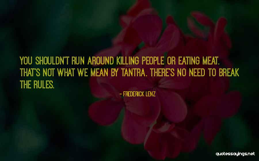 Not Eating Meat Quotes By Frederick Lenz Not Eating Meat Quotes By Frederick Lenz