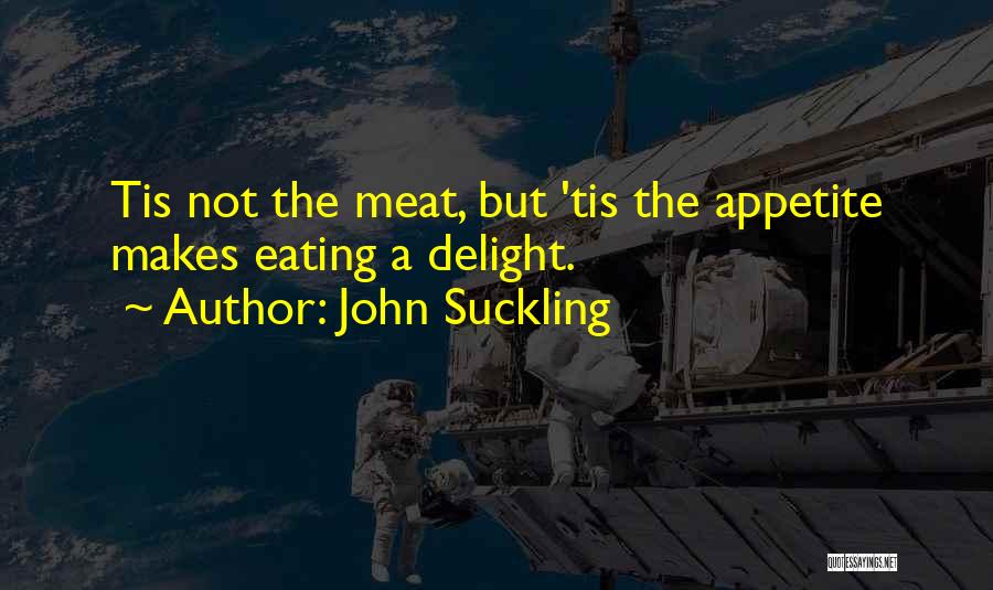 Not Eating Meat Quotes By John Suckling