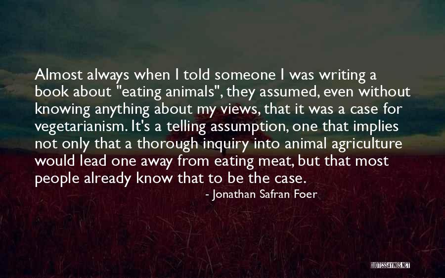 Not Eating Meat Quotes By Jonathan Safran Foer Not Eating Meat Quotes By Jonathan Safran Foer
