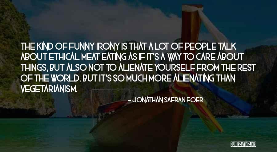 Not Eating Meat Quotes By Jonathan Safran Foer