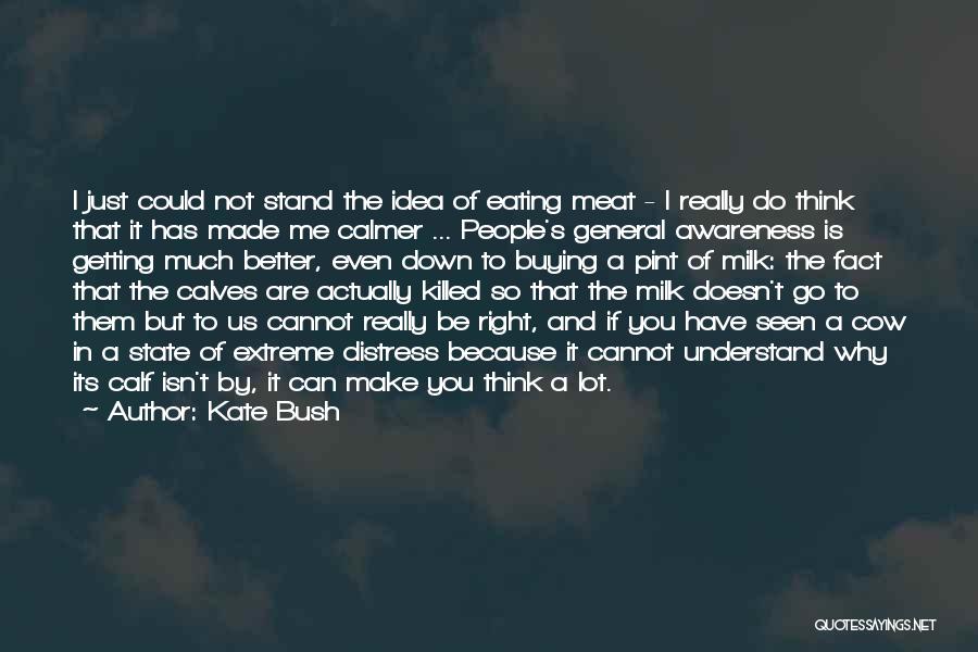 Not Eating Meat Quotes By Kate Bush