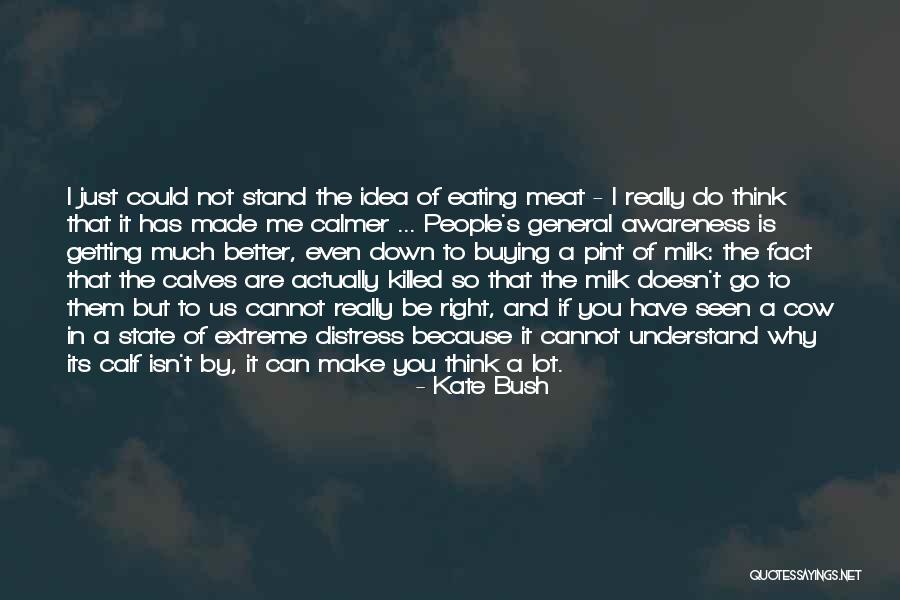 Not Eating Meat Quotes By Kate Bush Not Eating Meat Quotes By Kate Bush