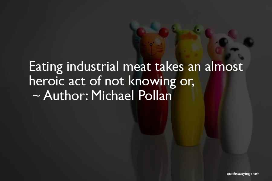Not Eating Meat Quotes By Michael Pollan